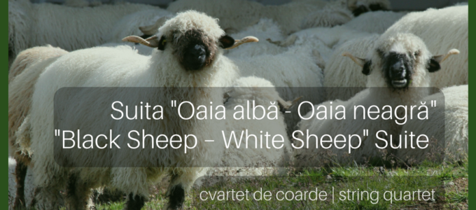Suita "Oaia albă - Oaia neagră" pentru cvartet de coarde | "Black Sheep – White Sheep" Suite for string quartet