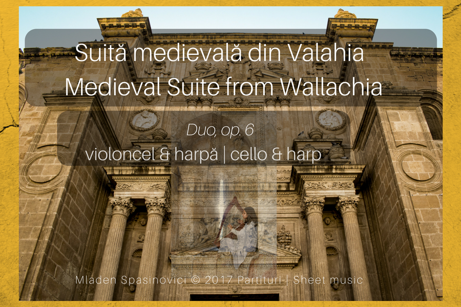 Suită Medievală din Valahia, Op.6 pentru violoncel și harpă | Medieval Suite from Wallachia, Op. 6 for cello and harp
