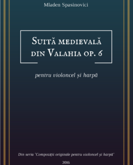 Suita medievală din Valahia, op. 6 pentru violoncel și harpă