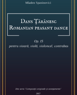 Dans țărănesc, op. 15 pentru orchestră de coarde | Romanian Peasant Dance, Op.15 for string orchestra